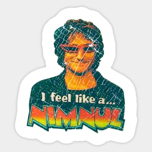 vintage i feel like a... nimnul Sticker